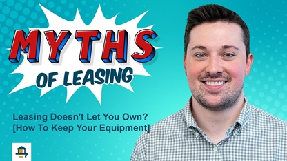 Leasing Doesn’t Let You Own? [How to Keep Your Equipment]